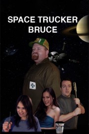 Watch Free Space Trucker Bruce Movies Full HD Soaper TV