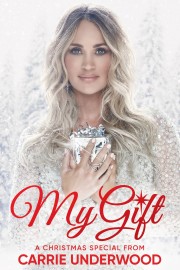 Watch Free My Gift: A Christmas Special From Carrie Underwood Movies Full HD Soaper TV