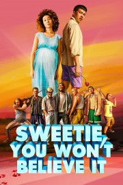 Watch Free Sweetie, You Won't Believe It Movies Full HD Soaper TV