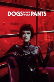 Watch Free Dogs Don't Wear Pants Movies Full HD Soaper TV