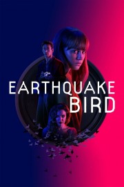 Watch Free Earthquake Bird Movies Full HD Soaper TV