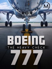 Watch Free Boeing 777: The Heavy Check Movies Full HD Soaper TV