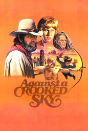 Watch Free Against a Crooked Sky Movies Full HD Soaper TV