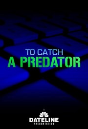 Watch Free To Catch a Predator Movies Full HD Soaper TV